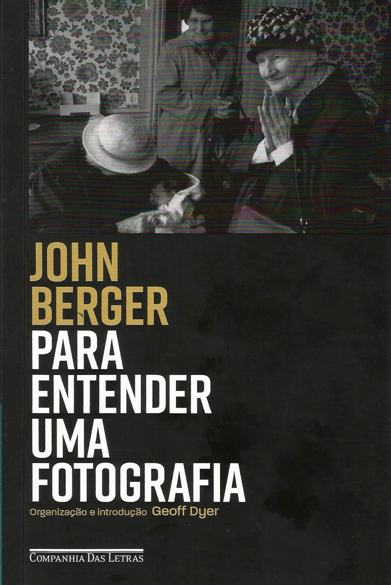 JOHN BERGER- PARA ENTENDER UMA FOTOGRAFIA